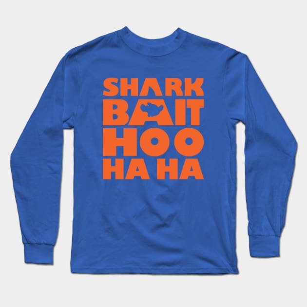 Shark Bait Hoo Ha Ha Long Sleeve T-Shirt by davestl